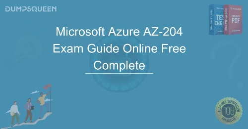 Microsoft Azure AZ-204 Exam Guide Online Free Complete Study Resource