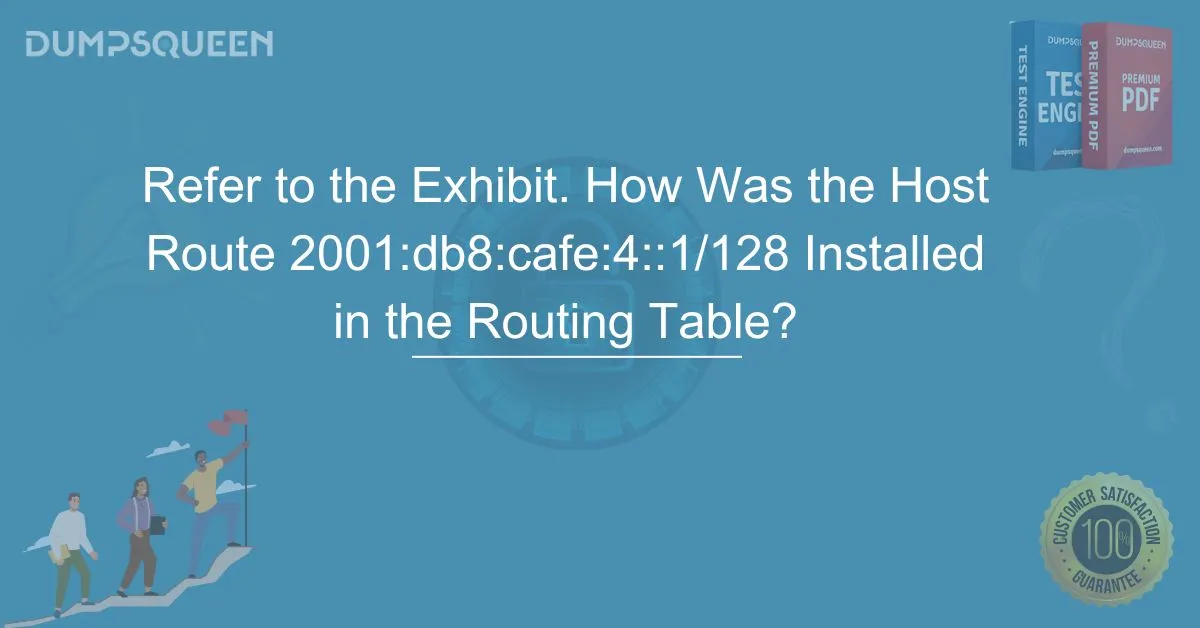 Refer to the Exhibit. How Was the Host Route 2001:db8:cafe:4::1/128 Installed in the Routing Table?