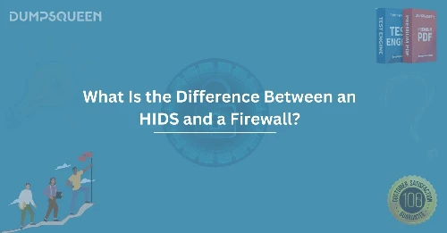 What Is the Difference Between an HIDS and a Firewall? Explained