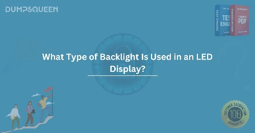 What Type of Backlight Is Used in an LED Display?