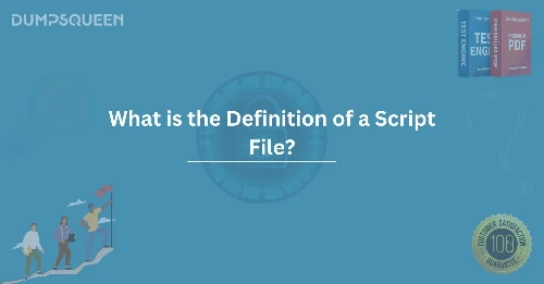 What is the Definition of a Script File? A Detailed Explanation