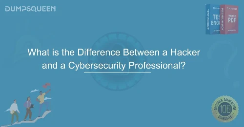 What is the Difference Between a Hacker and a Cybersecurity Professional? Learn More