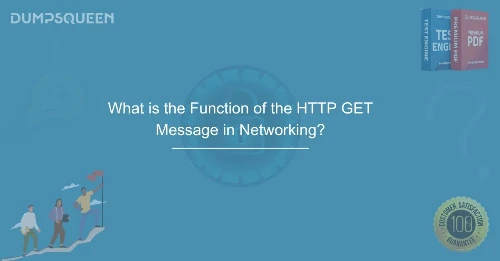 What is the Function of the HTTP GET Message in Networking?