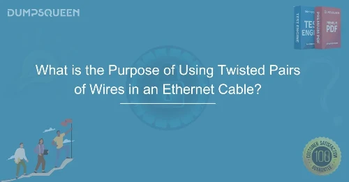 What is the Purpose of Using Twisted Pairs of Wires in an Ethernet Cable?