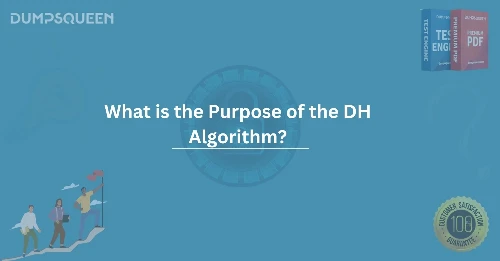 What is the Purpose of the DH Algorithm? Exploring Its Role in Encryption