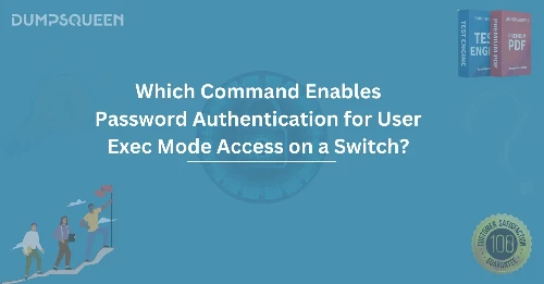 Which Command Enables Password Authentication for User Exec Mode Access on a Switch?