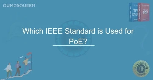 Which IEEE Standard is Used for PoE? Powering Devices via Ethernet