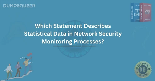 Which Statement Describes Statistical Data in Network Security Monitoring Processes?