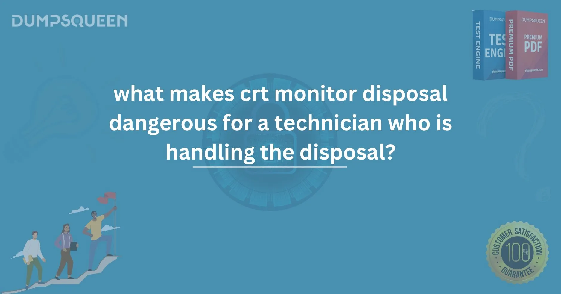 What Makes CRT Monitor Disposal Dangerous for a Technician? Who is Handling the Disposal?