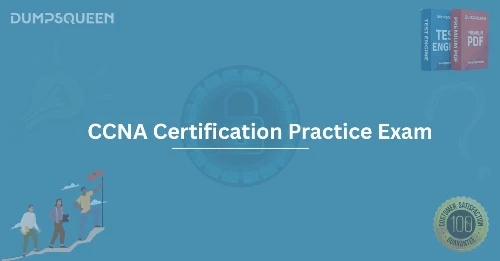 Ace Your Test with the Ultimate CCNA Certification Practice Exam