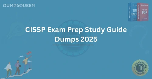 CISSP Exam Prep Study Guide Dumps 2025 Unlock Your Certification Success