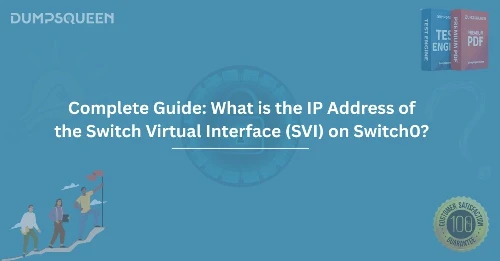 Complete Guide: What is the IP Address of the Switch Virtual Interface (SVI) on Switch0?