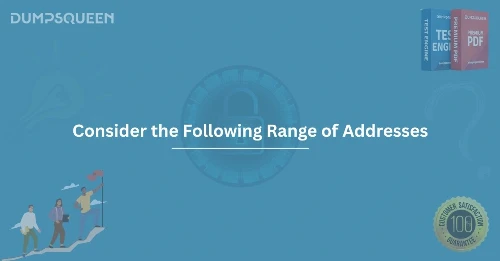 How to Consider the Following Range of Addresses in IP Subnetting
