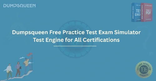 Dumpsqueen Free Practice Test Exam Simulator Test Engine for All Certifications Try Now
