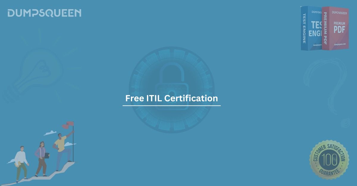 How to Get Free ITIL Certification - Your Path to IT Service Management Success