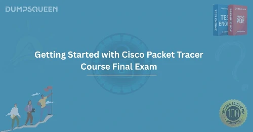 Getting Started with Cisco Packet Tracer Course Final Exam
