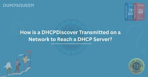 How is a DHCPDiscover Transmitted on a Network to Reach a DHCP Server?
