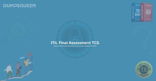 Prepare for ITIL Final Assessment TCS with Exam Prep Dumps