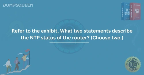 Refer to the exhibit. What two statements describe the NTP status of the router? (Choose two.)