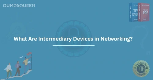 What Are Intermediary Devices in Networking? A Simple Breakdown
