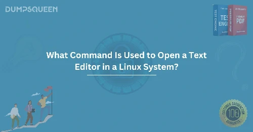 What Command Is Used to Open a Text Editor in a Linux System?