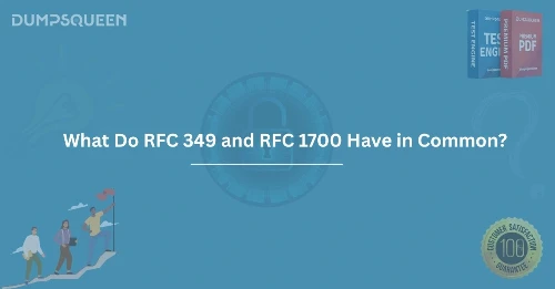 What Do RFC 349 and RFC 1700 Have in Common? Comprehensive Analysis at DumpsQueen