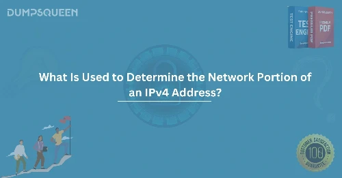 What Is Used to Determine the Network Portion of an IPv4 Address?