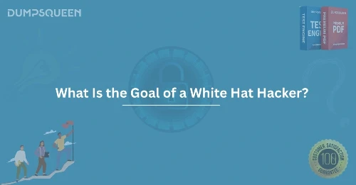 What Is the Goal of a White Hat Hacker? Understanding Ethical Hacking