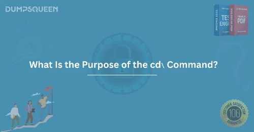 What Is the Purpose of the cd∖ Command? CMD Basics Explained