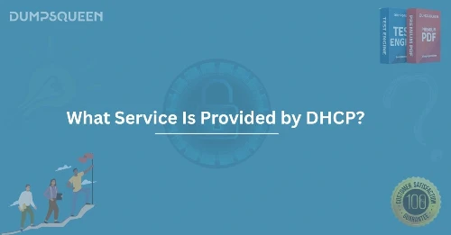 What Service Is Provided by DHCP? Essential Information for Network Management
