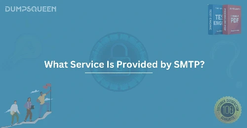 What Service Is Provided by SMTP? Email Protocol Guide