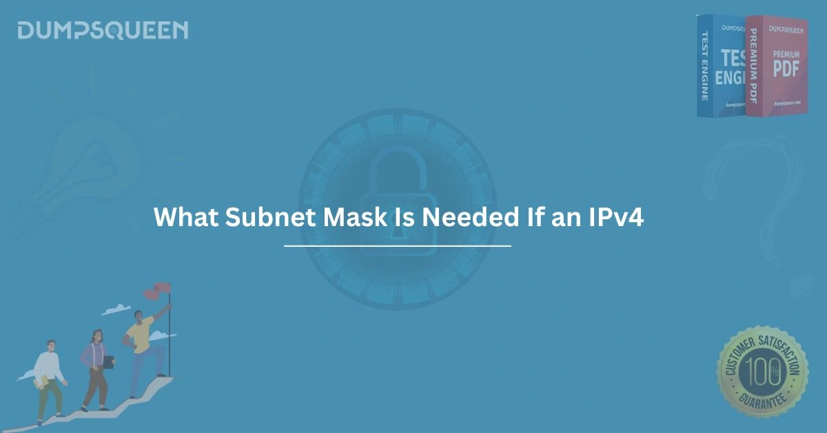 How to Know What Subnet Mask Is Needed If an IPv4 Address Is Given