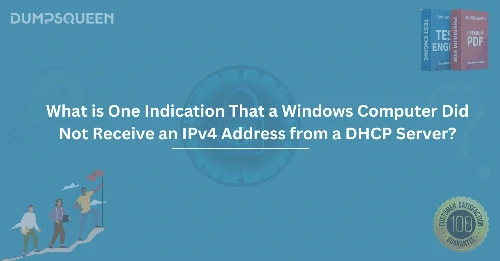 What is One Indication That a Windows Computer Did Not Receive an IPv4 Address from a DHCP Server?