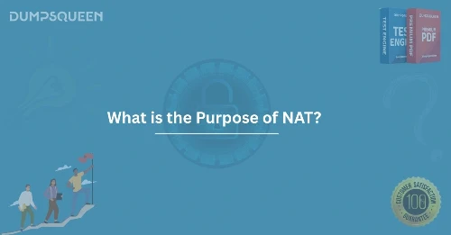 What is the Purpose of NAT? How It Transforms Network Communication