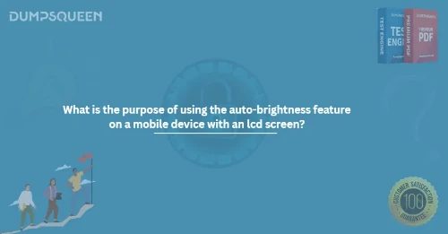 What is the purpose of using the auto-brightness feature on a mobile device with an lcd screen?