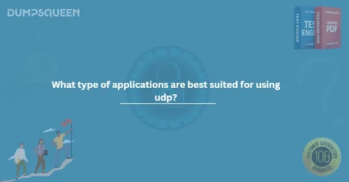 What type of applications are best suited for using udp?