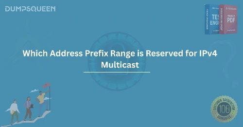 Which Address Prefix Range is Reserved for IPv4 Multicast