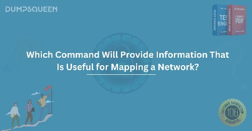 Which Command Will Provide Information That Is Useful for Mapping a Network?
