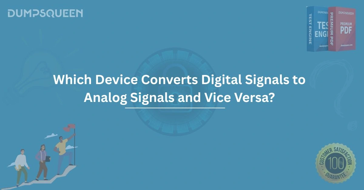 Which Device Converts Digital Signals to Analog Signals and Vice Versa?