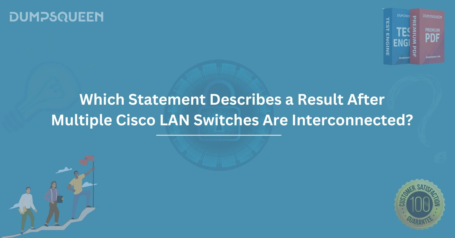 Which Statement Describes a Result After Multiple Cisco LAN Switches Are Interconnected?