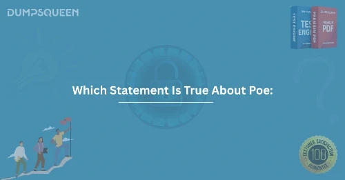 Which Statement Is True About Poe: Debunking Common Myths