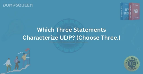 Which Three Statements Characterize UDP? (Choose Three.) Learn UDP Protocol Characteristics