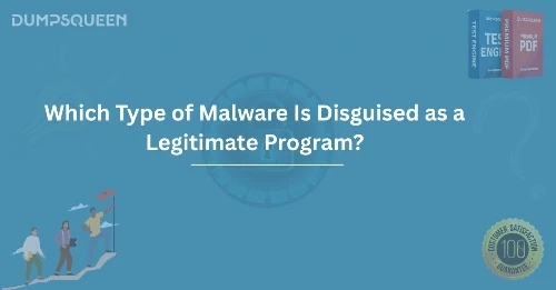 Which Type of Malware Is Disguised as a Legitimate Program?