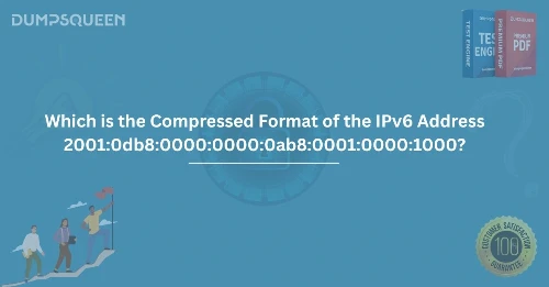 Which is the Compressed Format of the IPv6 Address 2001:0db8:0000:0000:0ab8:0001:0000:1000?