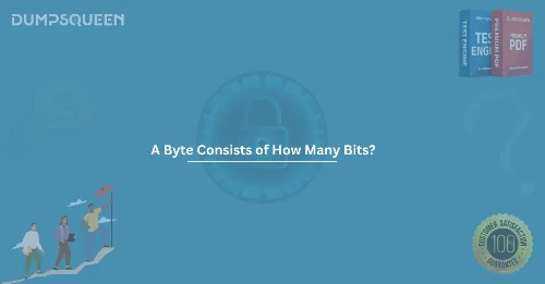 A Byte Consists of How Many Bits? Full Guide for IT Learners