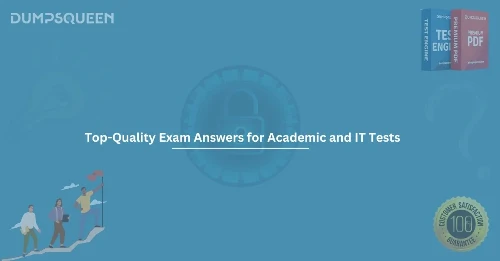 Your Ultimate Guide to Exam Answers - Get Ahead with DumpsQueen