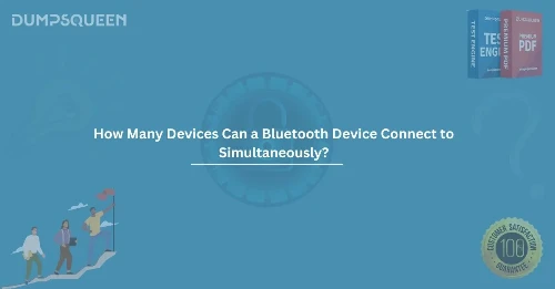 How Many Devices Can a Bluetooth Device Connect to Simultaneously? A Complete Guide