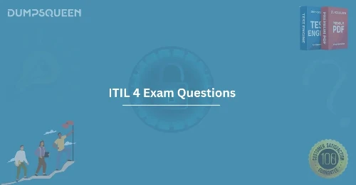 Top ITIL 4 Exam Questions and Answers – Boost Your Score Now!