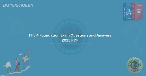 Top ITIL 4 Foundation Exam Questions and Answers 2025 PDF for Easy Certification