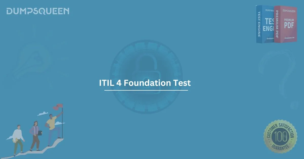 ITIL 4 Foundation Test – Full Guide and Sample Questions